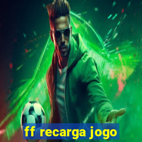 ff recarga jogo